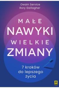 Małe nawyki, wielkie zmiany. 7 kroków do lepszego życia