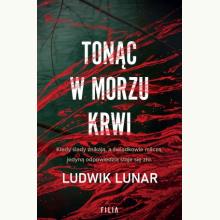 Tonąc w morzu krwi, 9788384023365 Tonąc w morzu krwi, 9788384023365
