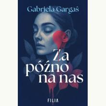 Za późno na nas, 9788384025185 Za późno na nas, 9788384025185