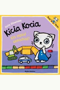 Kicia Kocia. Kto zepsuł samochód?