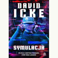 Symulacja. Wyjście z ukrytego programu, który więzi ludzkość, 9788384170564 Symulacja. Wyjście z ukrytego programu, który więzi ludzkość, 9788384170564