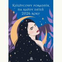 Księżycowy poradnik na każdy dzień roku. Kalendarz księżycowy 2023, 9788383210117
