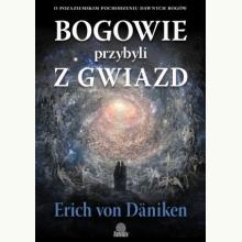 Bogowie przybyli z gwiazd. O pozaziemskim pochodzeniu dawnych bogów, 9788384173916 K Bogowie przybyli z gwiazd. O pozaziemskim pochodzeniu dawnych bogów, 9788384173916 K