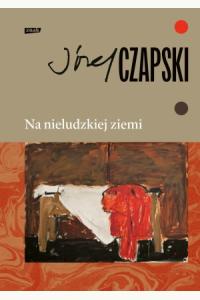Na nieludzkiej ziemi. Wydanie pełne