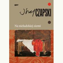 Na nieludzkiej ziemi, 9788324049844 Na nieludzkiej ziemi, 9788324049844