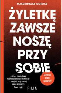 Żyletkę zawsze noszę przy sobie (wydanie II rozszerzone)
