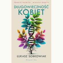 Długowieczność kobiet. Proste nawyki, wielkie efekty, 9788384440131 K
