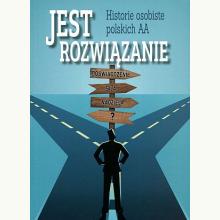 Jest rozwiązanie. Historie osobiste polskich AA , 9788387043988
