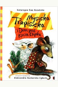 Myszka Trapiszka i Dom pod Kocią Łapką
