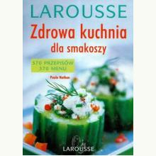 Zdrowa kuchnia dla smakoszy Larousse (używana), 9788389771025