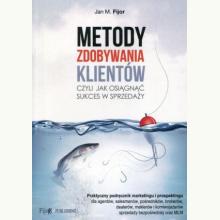 Metody zdobywania klientów czyli jak odnieść sukces w sprzedaży (używana), 9788389812926
