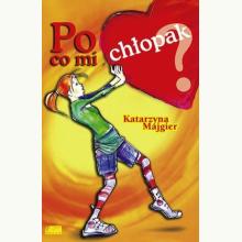 Po co mi chłopak (używana), 9788392640486