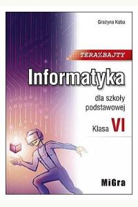 Teraz bajty. Informatyka dla szkoły podstawowej. Klasa 6. Podręcznik