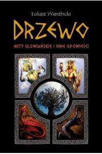 Drzewo. Mity słowiańskie i inne opowieści