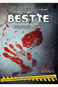 Bestie. Zbrodnie i kary