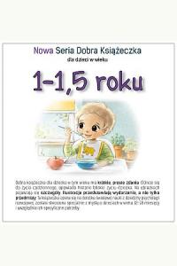 Nowa Seria Dobra Książeczka dla dzieci w wieku 1-1.5 roku