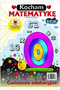 Kocham matematykę. Ćwiczenia edukacyjne 5-8 lat