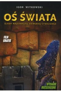 Oś świata. Ślady najstarszej ziemskiej cywilizacji