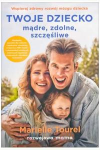 Twoje dziecko mądre, zdolne, szczęśliwe (używana)