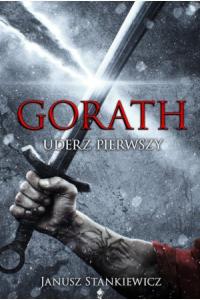 Uderz pierwszy. Seria Gorath. Tom 1