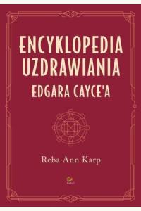 Encyklopedia uzdrawiania Edgara Cayce'a