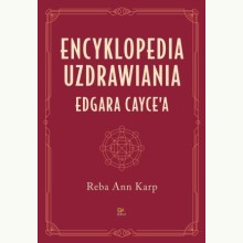 Encyklopedia uzdrawiania Edgara Cayce'a, 9788371919657