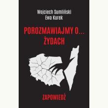 Porozmawiajmy o Żydach, 9788397224346 K Porozmawiajmy o Żydach, 9788397224346 K